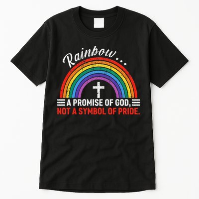 Rainbow A Promise Of God Not A Symbol Of Pride Tall T-Shirt