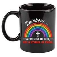 Rainbow A Promise Of God Not A Symbol Of Pride 11oz C Handle Ceramic Mug