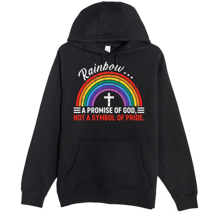 Rainbow A Promise Of God Not A Symbol Of Pride Premium Pullover Hoodie