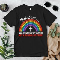 Rainbow A Promise Of God Not A Symbol Of Pride Premium T-Shirt