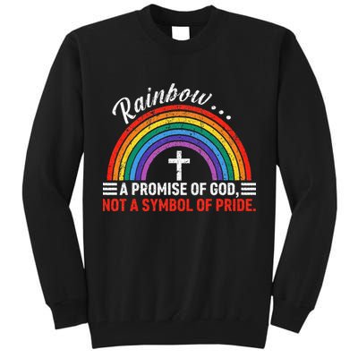 Rainbow A Promise Of God Not A Symbol Of Pride Tall Sweatshirt