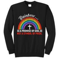 Rainbow A Promise Of God Not A Symbol Of Pride Tall Sweatshirt