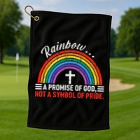 Rainbow A Promise Of God Not A Symbol Of Pride Golf Towel