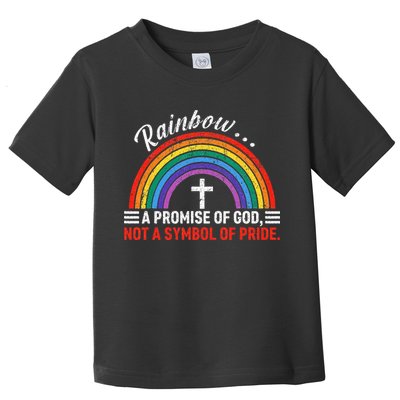 Rainbow A Promise Of God Not A Symbol Of Pride Toddler T-Shirt