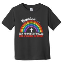 Rainbow A Promise Of God Not A Symbol Of Pride Toddler T-Shirt