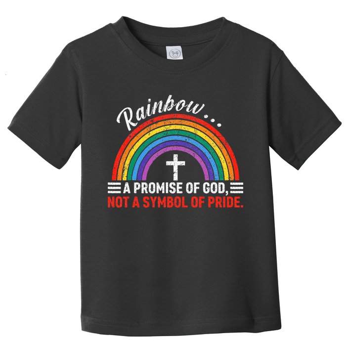 Rainbow A Promise Of God Not A Symbol Of Pride Toddler T-Shirt