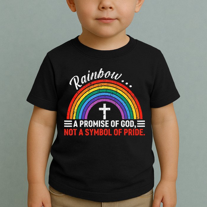 Rainbow A Promise Of God Not A Symbol Of Pride Toddler T-Shirt