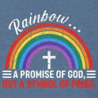 Rainbow A Promise Of God Not A Symbol Of Pride Garment-Dyed Sweatshirt