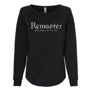 Remaster And Port It To Pc Womens California Wash Sweatshirt