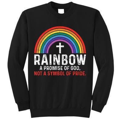 Rainbow A Promise Of God Not A Symbol Of Pride Sweatshirt
