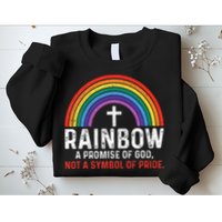 Rainbow A Promise Of God Not A Symbol Of Pride Sweatshirt