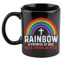 Rainbow A Promise Of God Not A Symbol Of Pride 11oz C Handle Ceramic Mug
