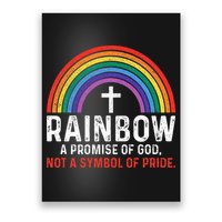 Rainbow A Promise Of God Not A Symbol Of Pride Poster