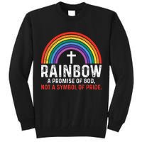 Rainbow A Promise Of God Not A Symbol Of Pride Tall Sweatshirt