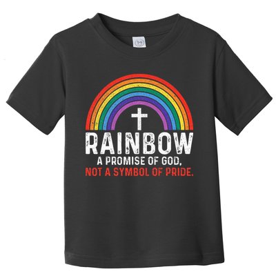 Rainbow A Promise Of God Not A Symbol Of Pride Toddler T-Shirt