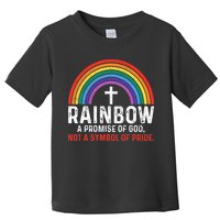 Rainbow A Promise Of God Not A Symbol Of Pride Toddler T-Shirt