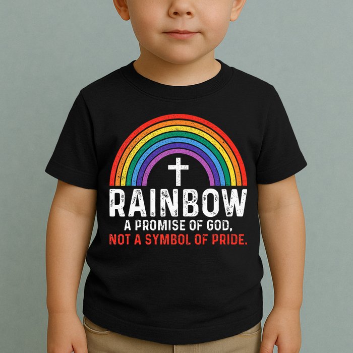 Rainbow A Promise Of God Not A Symbol Of Pride Toddler T-Shirt