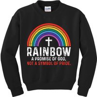 Rainbow A Promise Of God Not A Symbol Of Pride Kids Sweatshirt