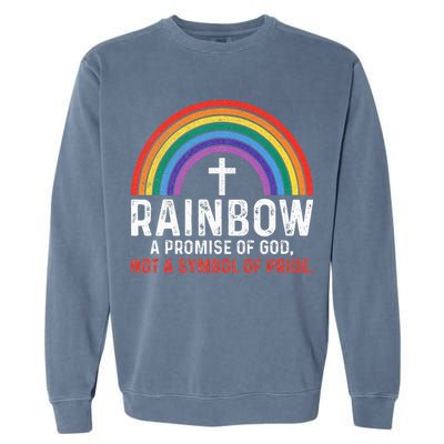 Rainbow A Promise Of God Not A Symbol Of Pride Garment-Dyed Sweatshirt