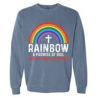 Rainbow A Promise Of God Not A Symbol Of Pride Garment-Dyed Sweatshirt