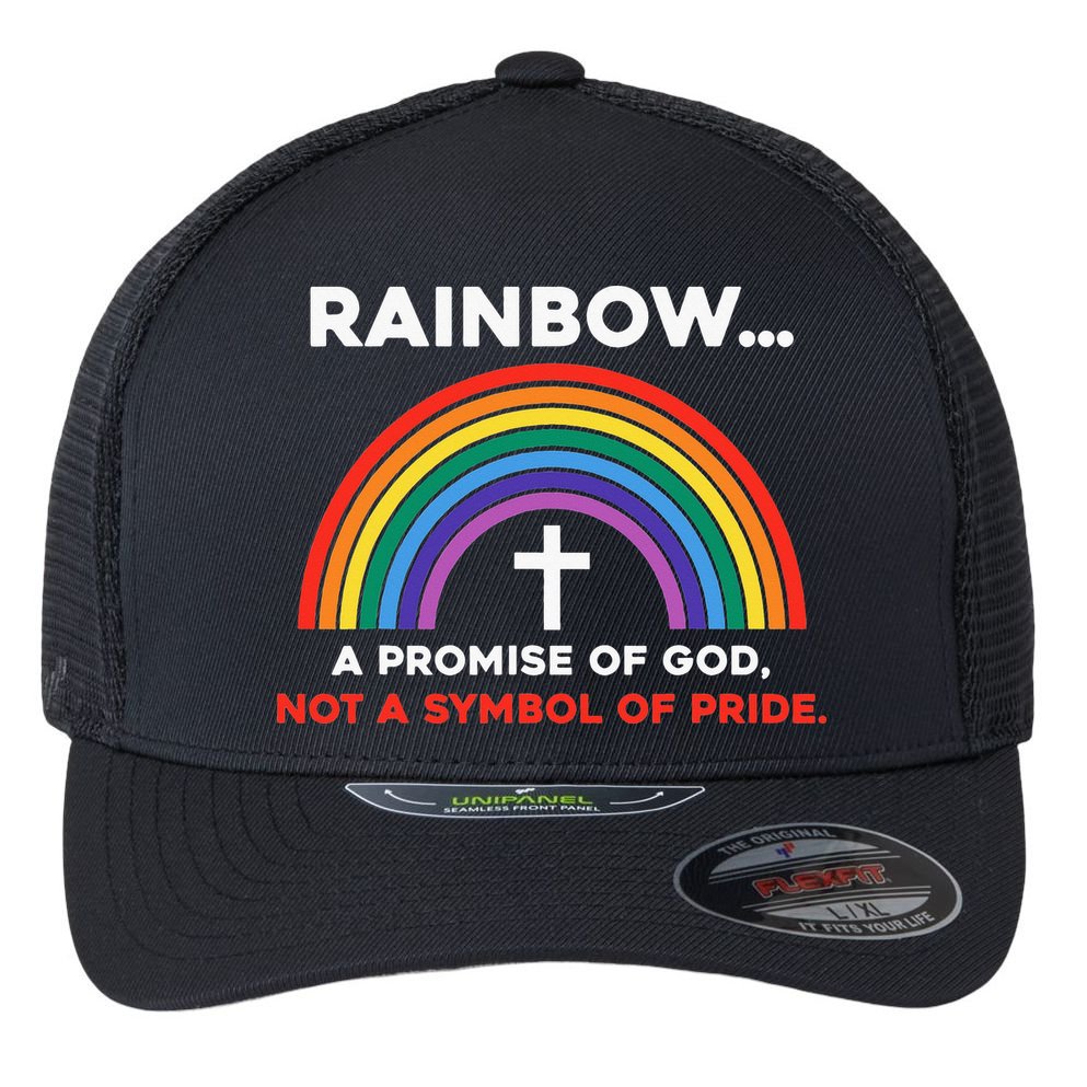 Rainbow A Promise Of God Not A Symbol Of Pride Flexfit Unipanel Trucker Cap