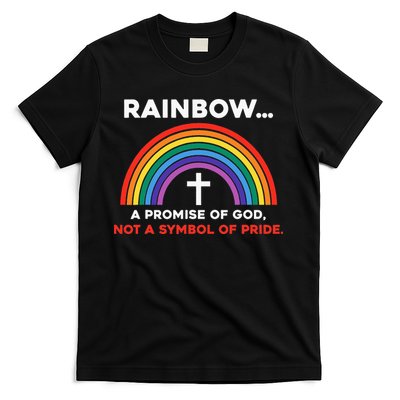 Rainbow A Promise Of God Not A Symbol Of Pride T-Shirt