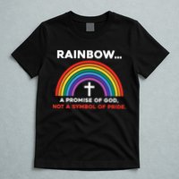 Rainbow A Promise Of God Not A Symbol Of Pride T-Shirt