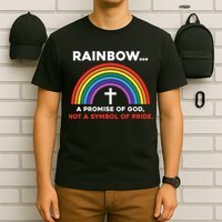Rainbow A Promise Of God Not A Symbol Of Pride T-Shirt