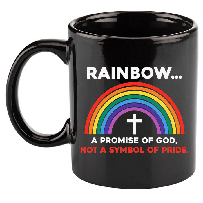 Rainbow A Promise Of God Not A Symbol Of Pride 11oz C Handle Ceramic Mug