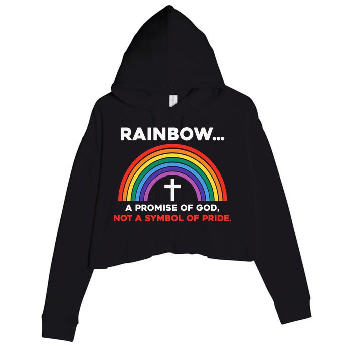Rainbow A Promise Of God Not A Symbol Of Pride Crop Fleece Hoodie