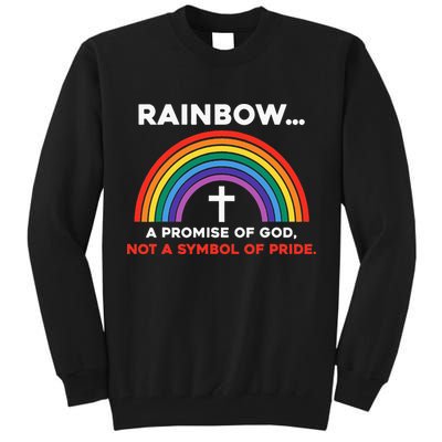 Rainbow A Promise Of God Not A Symbol Of Pride Tall Sweatshirt