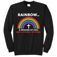 Rainbow A Promise Of God Not A Symbol Of Pride Tall Sweatshirt