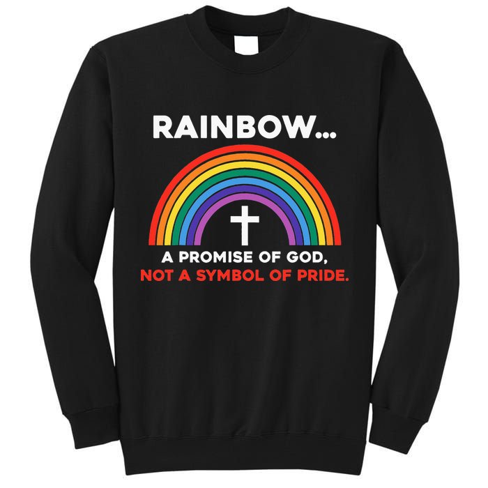 Rainbow A Promise Of God Not A Symbol Of Pride Tall Sweatshirt