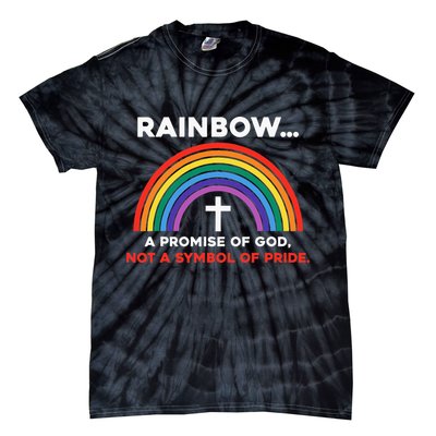 Rainbow A Promise Of God Not A Symbol Of Pride Tie-Dye T-Shirt