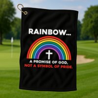 Rainbow A Promise Of God Not A Symbol Of Pride Golf Towel