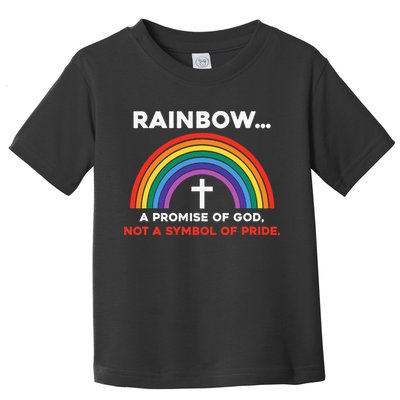 Rainbow A Promise Of God Not A Symbol Of Pride Toddler T-Shirt