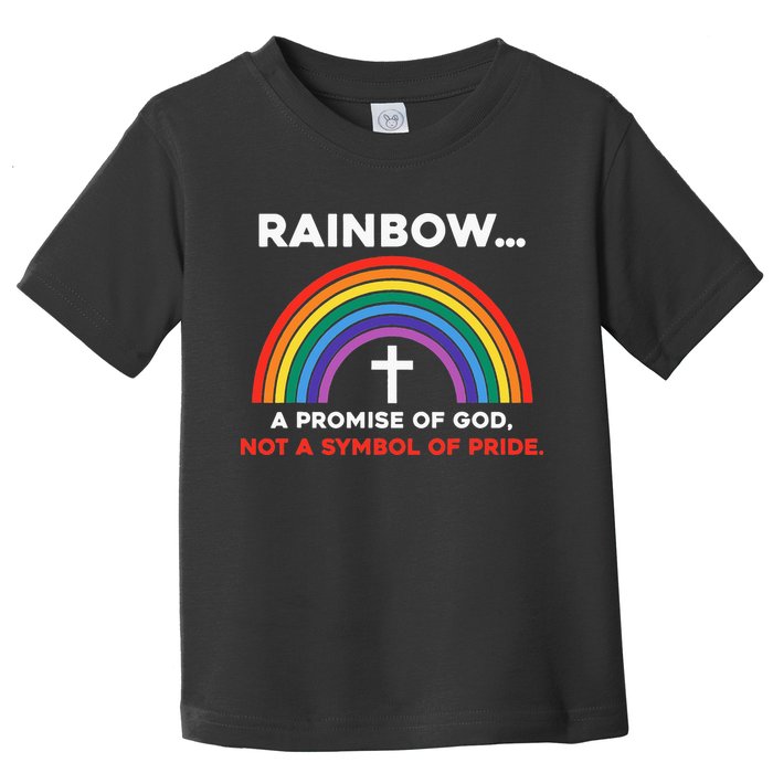 Rainbow A Promise Of God Not A Symbol Of Pride Toddler T-Shirt