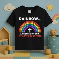 Rainbow A Promise Of God Not A Symbol Of Pride Toddler T-Shirt