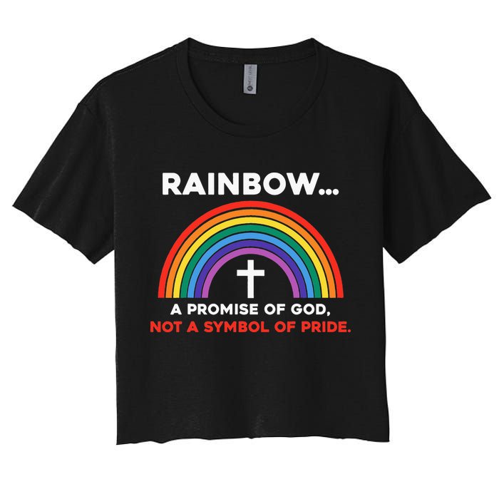 Rainbow A Promise Of God Not A Symbol Of Pride Crop Top