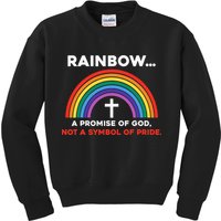 Rainbow A Promise Of God Not A Symbol Of Pride Kids Sweatshirt