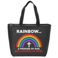 Rainbow A Promise Of God Not A Symbol Of Pride Zip Tote Bag