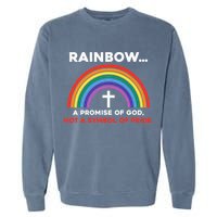 Rainbow A Promise Of God Not A Symbol Of Pride Garment-Dyed Sweatshirt
