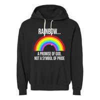 Rainbow A Promise Of God Not A Symbol Of Pride Garment-Dyed Fleece Hoodie