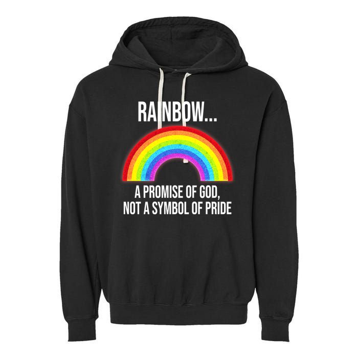 Rainbow A Promise Of God Not A Symbol Of Pride Garment-Dyed Fleece Hoodie