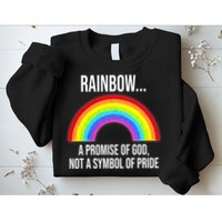 Rainbow A Promise Of God Not A Symbol Of Pride Sweatshirt