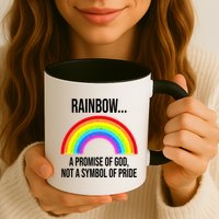 Rainbow A Promise Of God Not A Symbol Of Pride Mug
