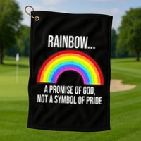 Rainbow A Promise Of God Not A Symbol Of Pride Golf Towel