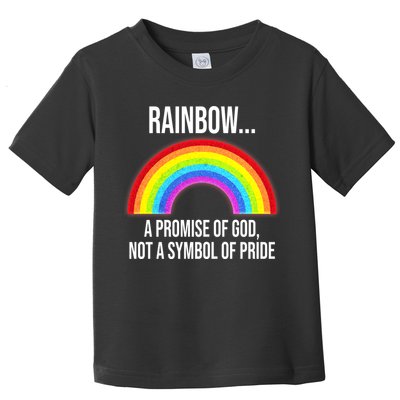 Rainbow A Promise Of God Not A Symbol Of Pride Toddler T-Shirt