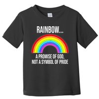 Rainbow A Promise Of God Not A Symbol Of Pride Toddler T-Shirt