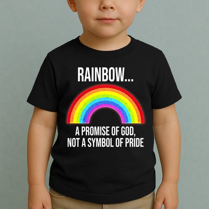 Rainbow A Promise Of God Not A Symbol Of Pride Toddler T-Shirt